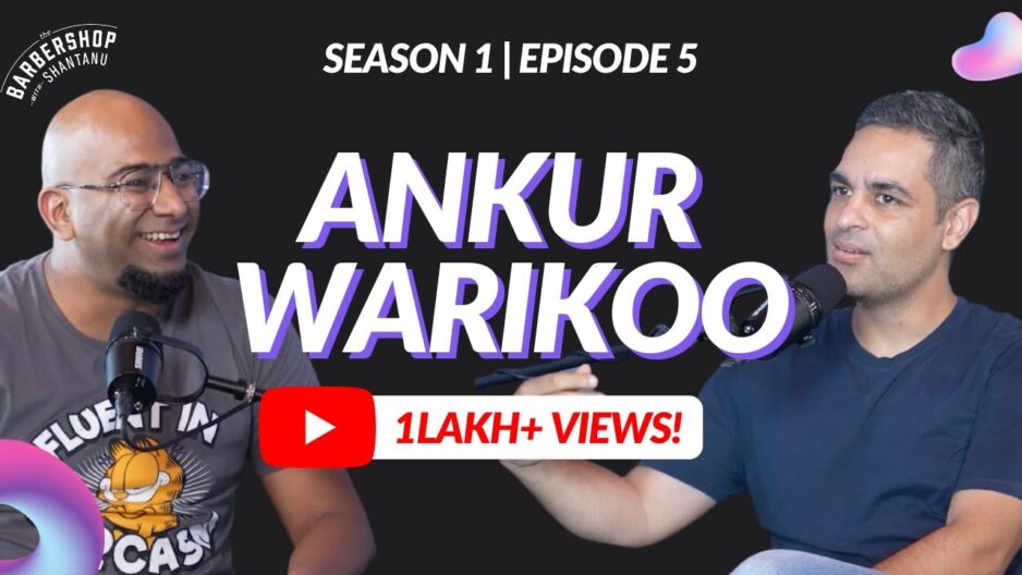 Ankur Warikoo: Building a Content Empire – A Conversation on The BarberShop with Shantanu