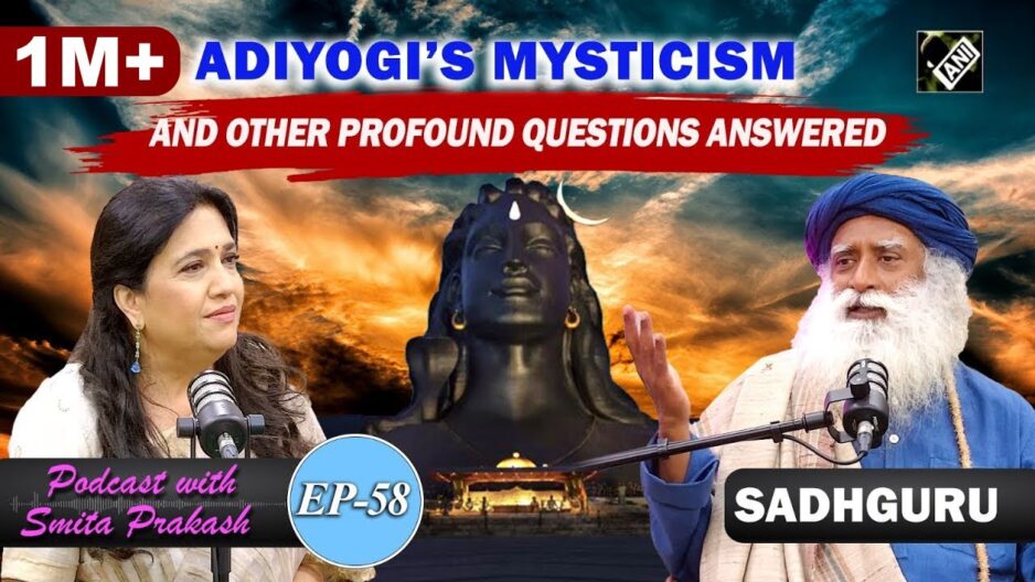 सद्गुरु (sadhguru) के साथ सनातन धर्म और भारतीय आध्यात्मिकता(Spirituality): ANI पॉडकास्ट में स्मिता प्रकाश के साथ संवाद