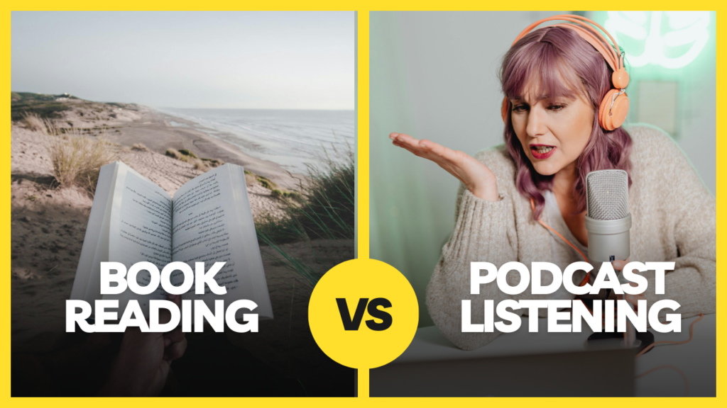 Book Reading Vs Podcast Listening?