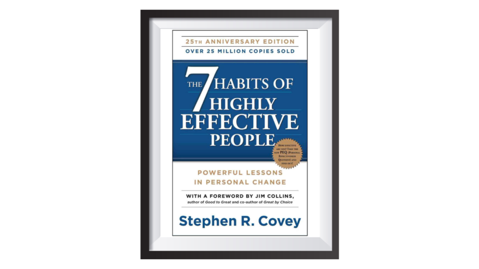 द 7 हैबिट्स ऑफ़ हाइली इफेक्टिव पीपल (The 7 Habits of Highly Effective People)