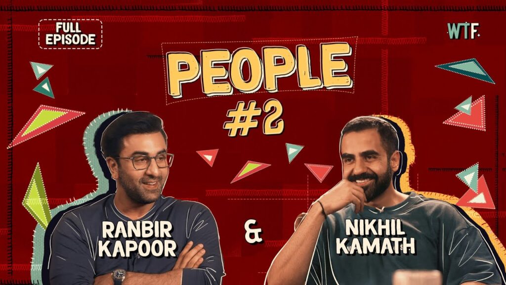 Ranbir Kapoor Podcast | Nikhil Kamath | People by WTF