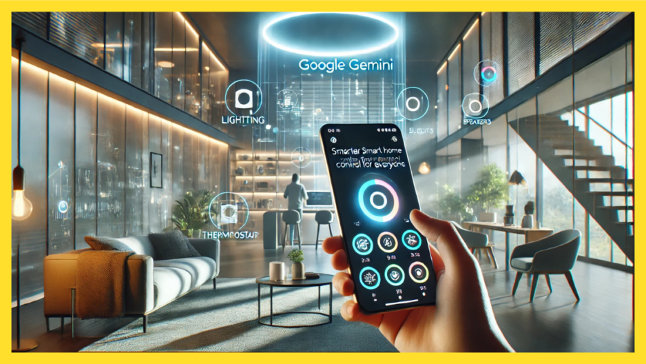 Google’s Gemini AI Now Empowers Everyone with Advanced Smart Home Control